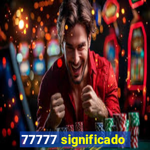 77777 significado